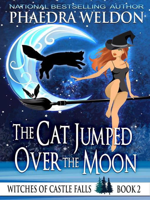 Title details for The Cat Jumped Over the Moon by Phaedra Weldon - Available